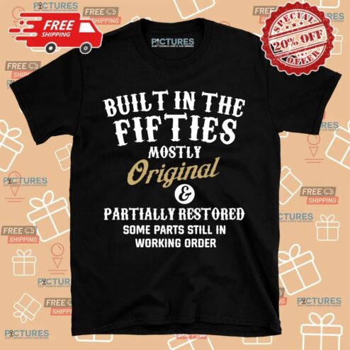 Built In The Fifties mostly Original partially Restored some Parts Still In Working Order Shirt