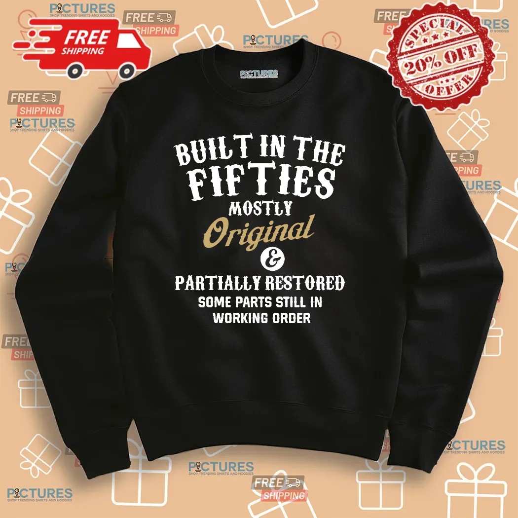 Built In The Fifties mostly Original partially Restored some Parts Still In Working Order Shirt