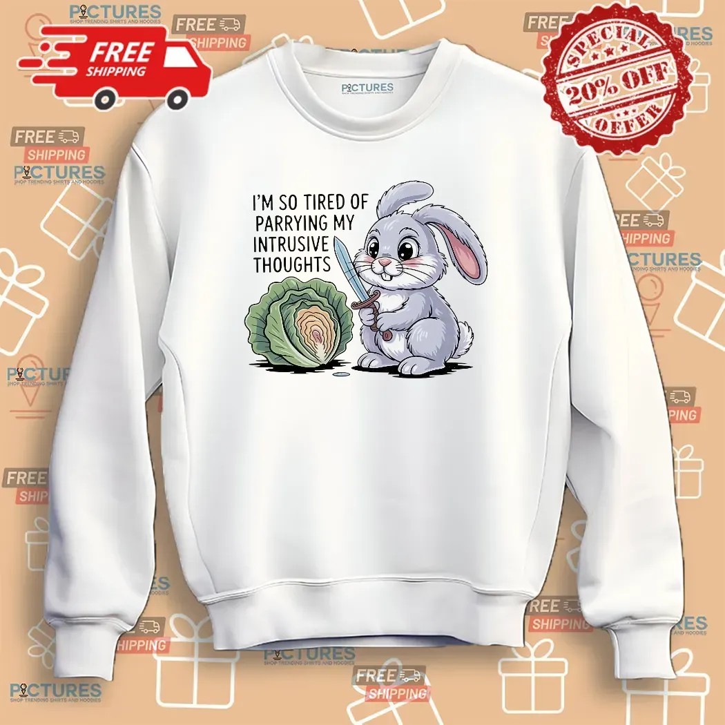 Bunny I'm So Tired Of Parrying My Intrusive Thoughts T Shirt