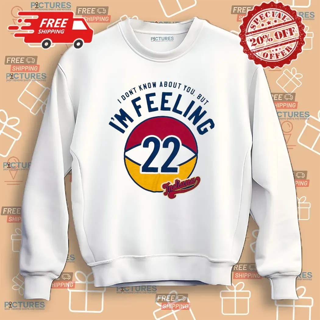 Caitlin Clark Indiana Fever Women's Basketball I Don't Know About You But Feeling 22 T Shirt