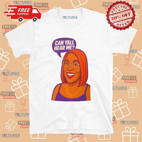 Can Yall Hear Me T Shirt