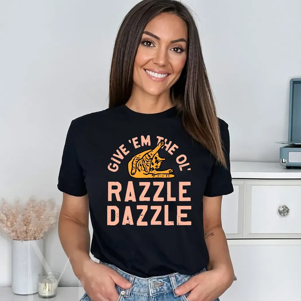 Cat Give 'Em The Ol' Razzle Dazzle Vintage Shirt
