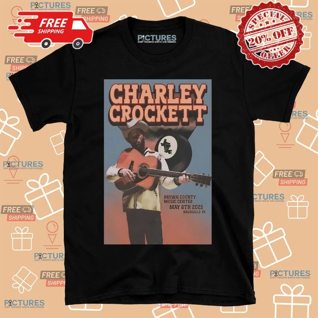 Charley Crockett Tour May 8 2025 Brown County Music Center Nashville IN Shirt