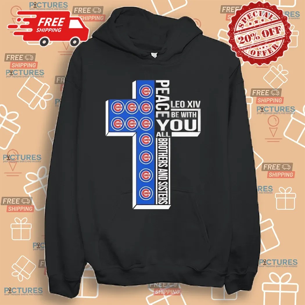 Chicago Cubs Peace Pope Leo XIV Be With You All Brothers And Sisters Cross Christian Shirt