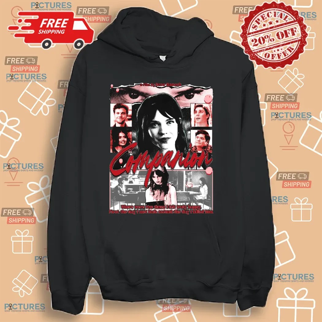 Companion Movie By Drew Hancock There Were Two Times I Felt Truly Happy Shirt
