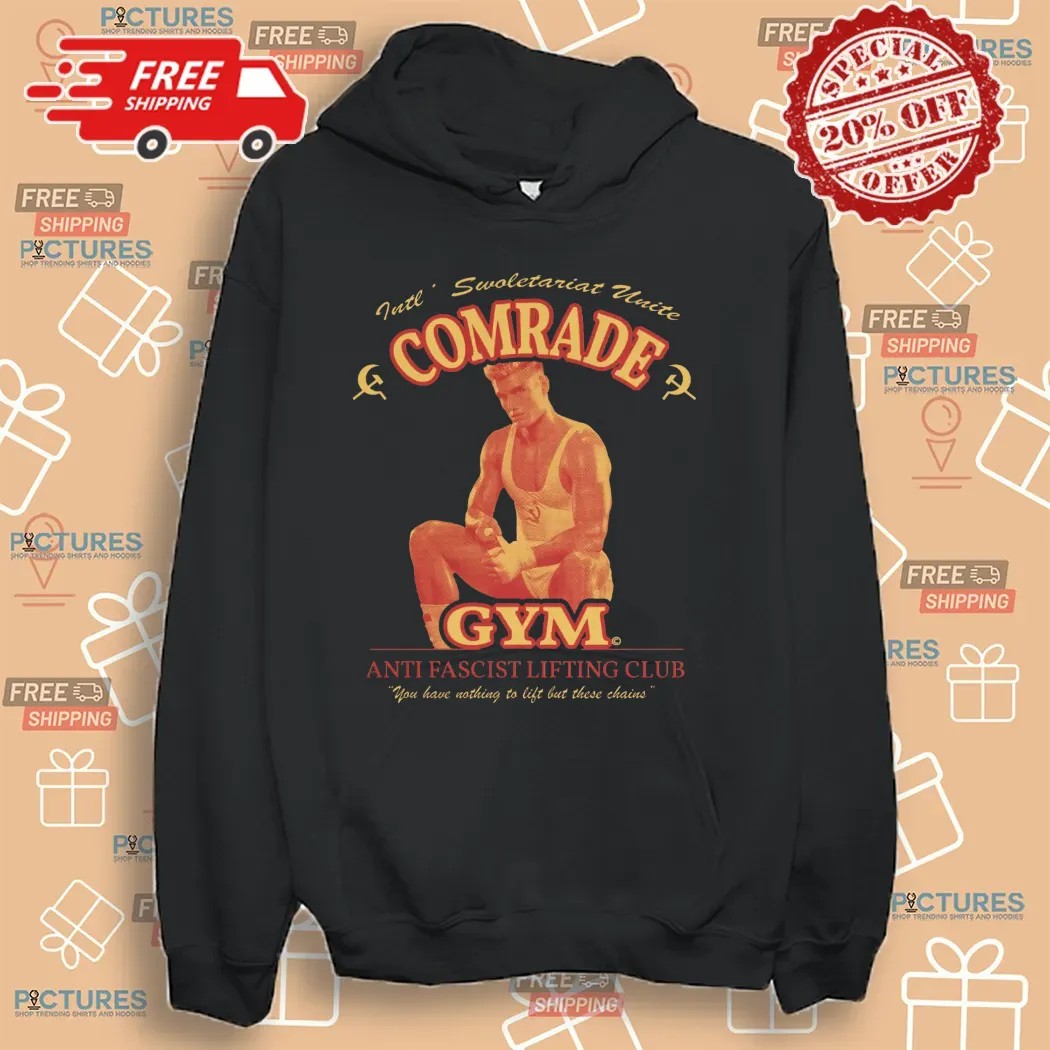 Comrade Gym Anti Fascist Lifting Club You Have Nothing To Lift But These Chains T Shirt