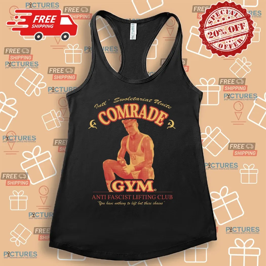 Comrade Gym Anti Fascist Lifting Club You Have Nothing To Lift But These Chains T Shirt