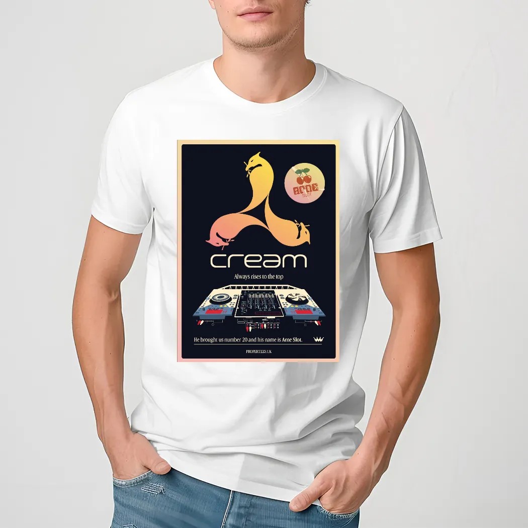 Cream Always Rise To The Top He Bought Us Number 20 And His Name Is Arne Slot Shirt
