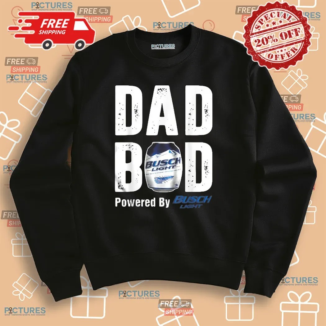 Dad Bod Powered By Drink Busch Light Beer Father Day T Shirt