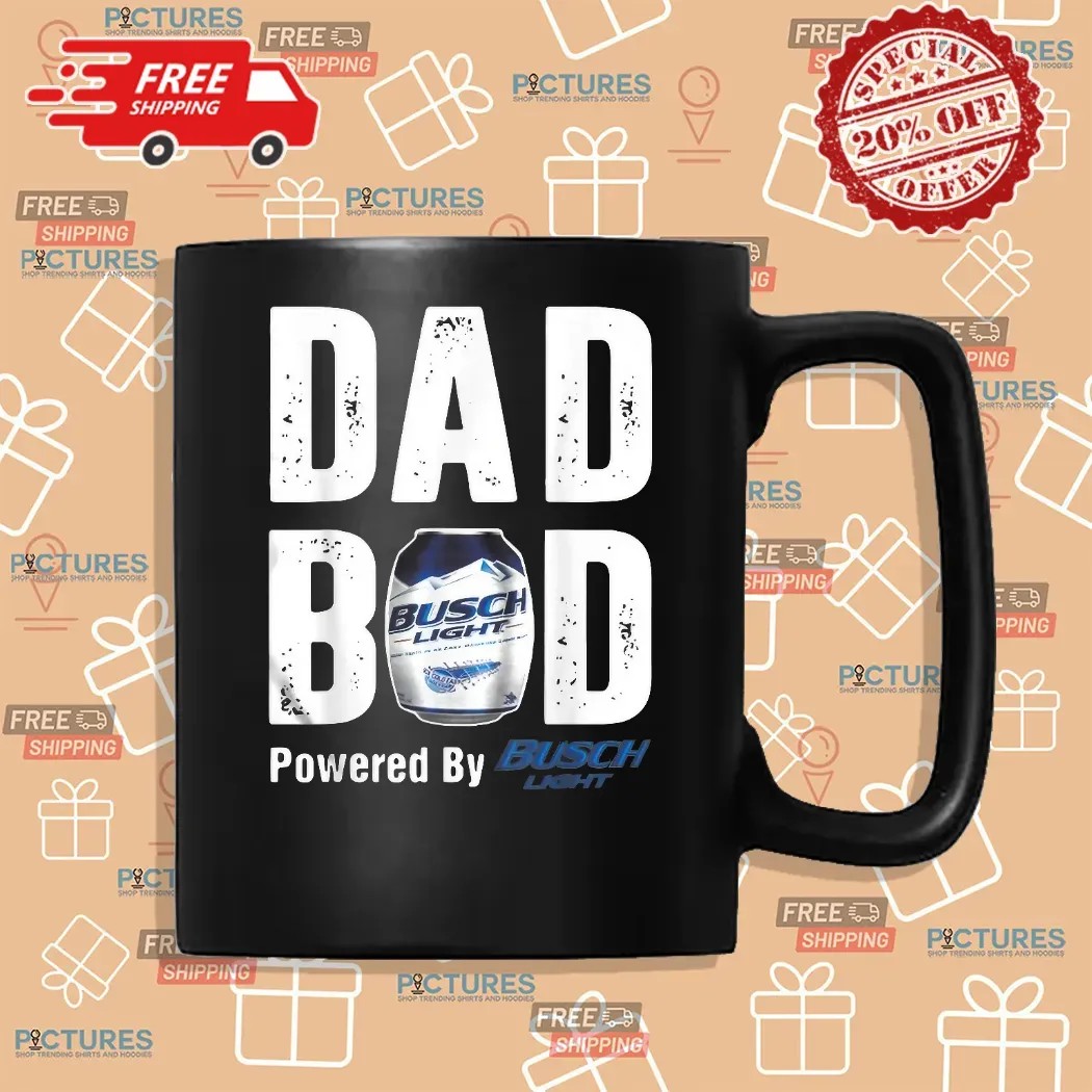 Dad Bod Powered By Drink Busch Light Beer Father Day T Shirt