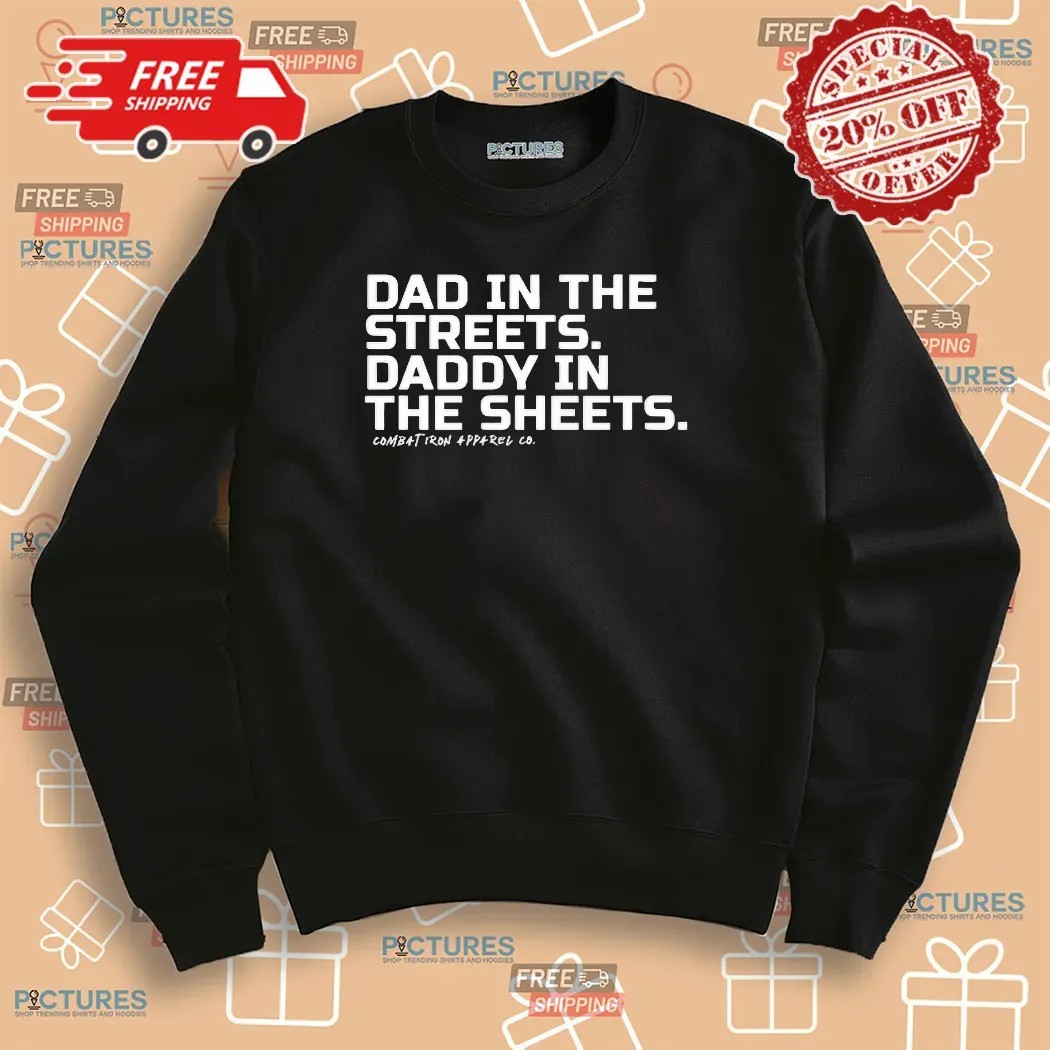 Dad In The Streets Daddy In The Sheets Father Day T Shirt