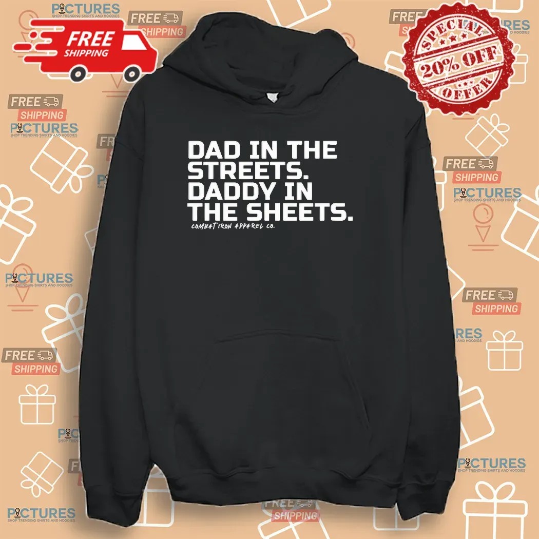 Dad In The Streets Daddy In The Sheets Father Day T Shirt