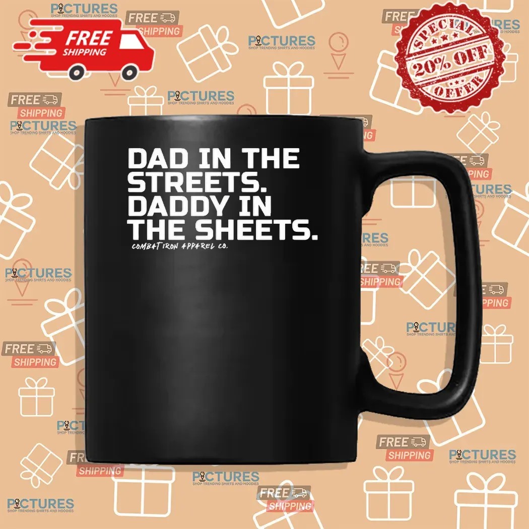 Dad In The Streets Daddy In The Sheets Father Day T Shirt