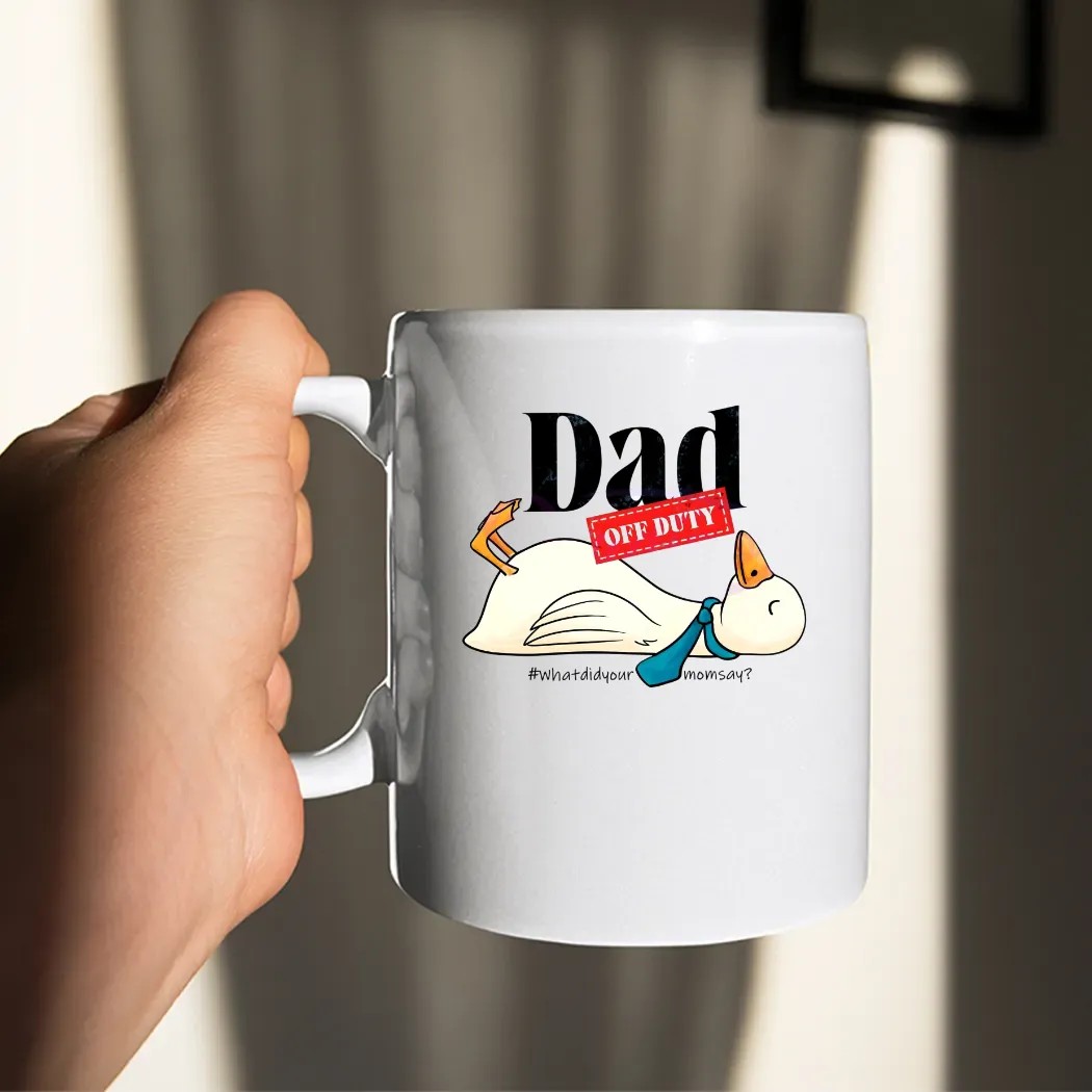Dad Off Duty What Did Your Mom Say Goose T Shirt