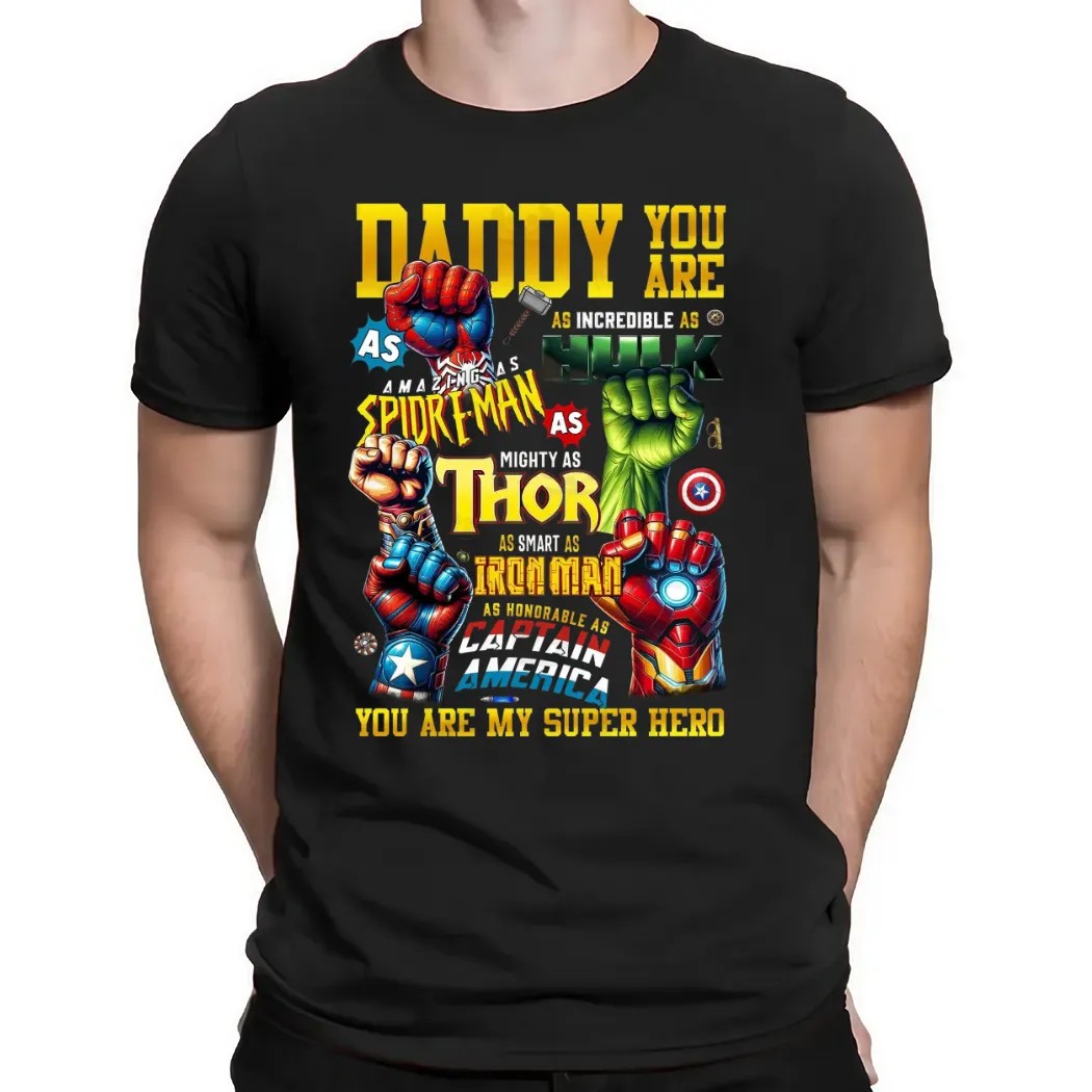 Daddy You Are My Superhero as incredible as hulk amazing as spider-man thor Marvel Father's Day T Shirt Daddy You Are My Superhero as incredible as hulk amazing as spider-man thor Marvel Father's Day T Shirt