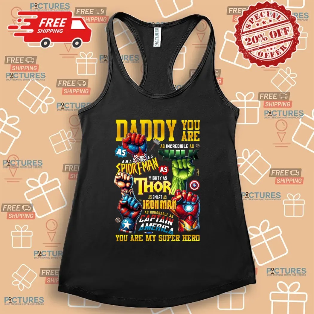 Daddy You Are My Superhero as incredible as hulk amazing as spider-man thor Marvel Father's Day T Shirt Daddy You Are My Superhero as incredible as hulk amazing as spider-man thor Marvel Father's Day T Shirt