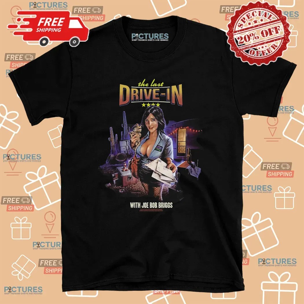 Darcy The Messenger Of The Mutants The Last Drive-in With Joe Bob Briggs T Shirt