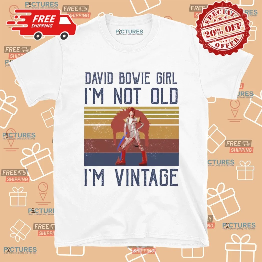 David Bowie Girl I'm Not Old I'm Vintage T Shirt