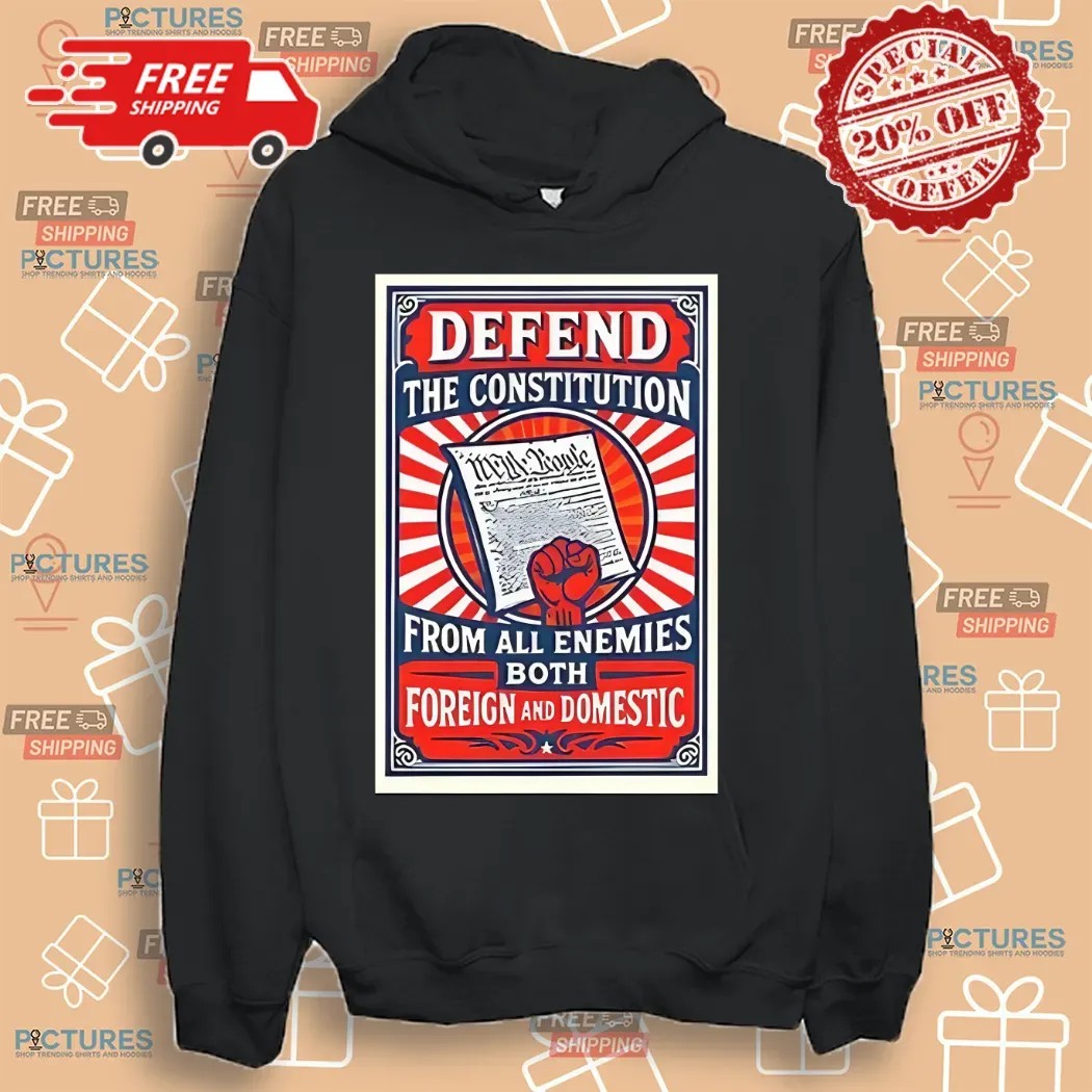 Defend The Constitution From All Enemies Both Foreign And Domestic Shirt