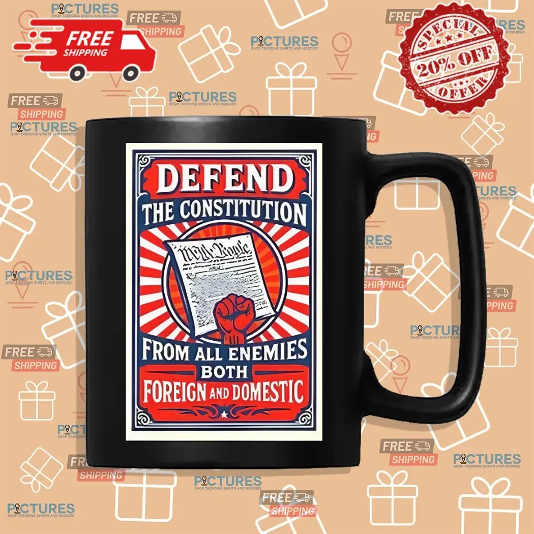 Defend The Constitution From All Enemies Both Foreign And Domestic Shirt
