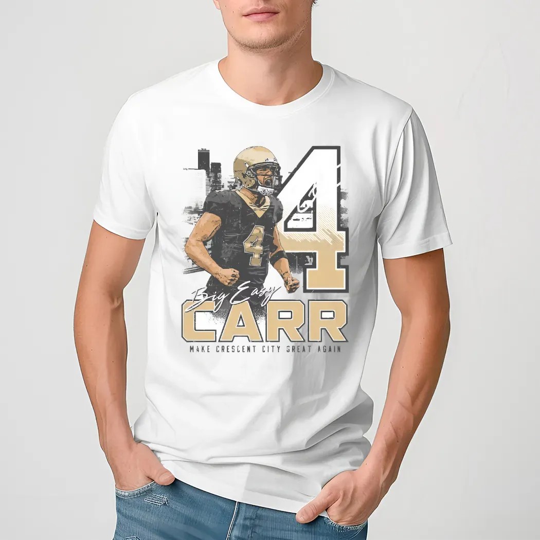 Derek Carr New Orleans Big Easy Make Crescent City Great Again Shirt