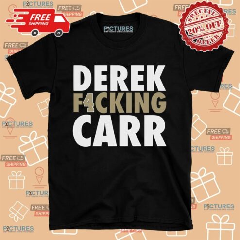 Derek F4cking Carr New Orleans Saints Football Shirt