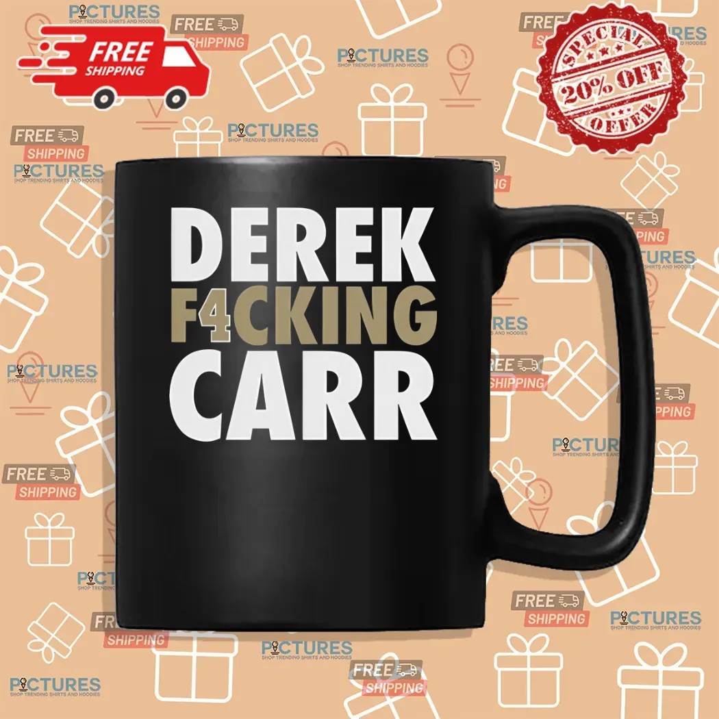 Derek F4cking Carr New Orleans Saints Football Shirt Derek F4cking Carr New Orleans Saints Football Shirt
