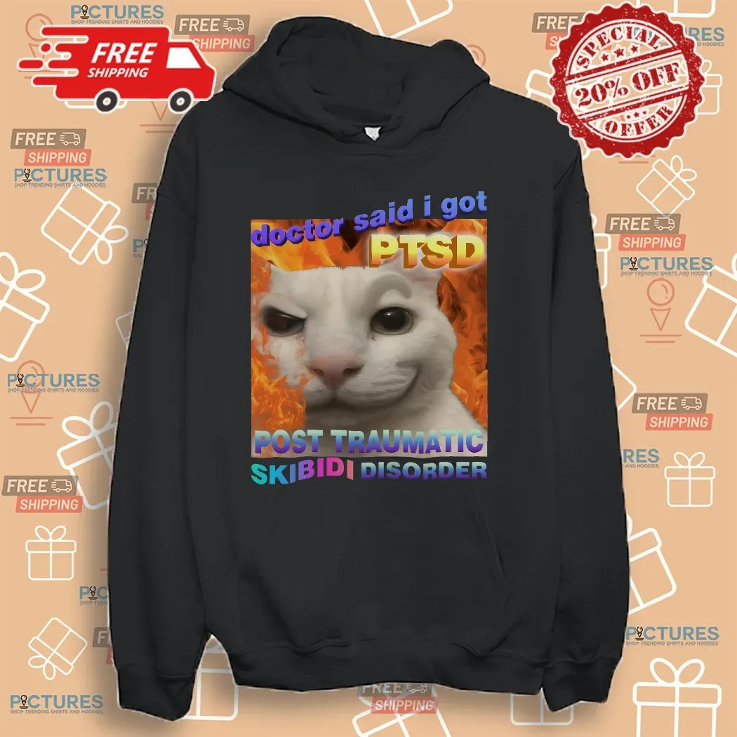 Doctor Said I Got PTSD Post Trauma Skibidi Disorder Cat Meme Shirt
