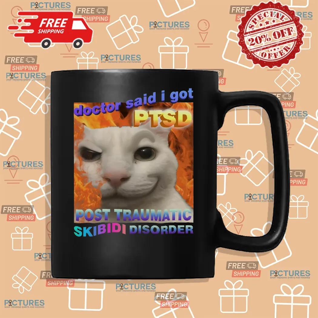Doctor Said I Got PTSD Post Trauma Skibidi Disorder Cat Meme Shirt