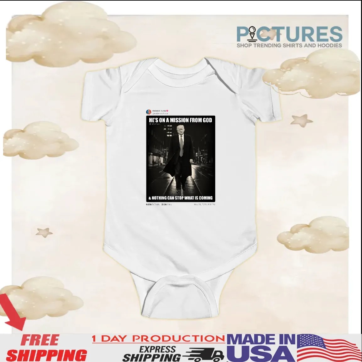 Donald Trump Posted He’s On A Mission From God And Nothing Can Stop What Is Coming T Shirt
