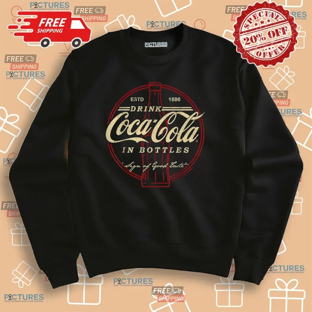 Drink Coca Cola In Bottles Sign Of Good Taste Vintage T Shirt Drink Coca Cola In Bottles Sign Of Good Taste Vintage T Shirt