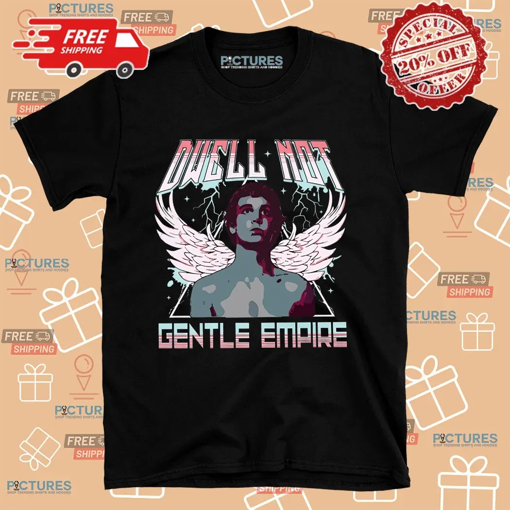 Dwell Not Gentle Empire Embry Grunge Metalhead Shirt