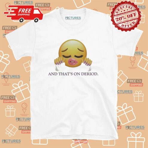 Emoji And That’s On Deriod T Shirt