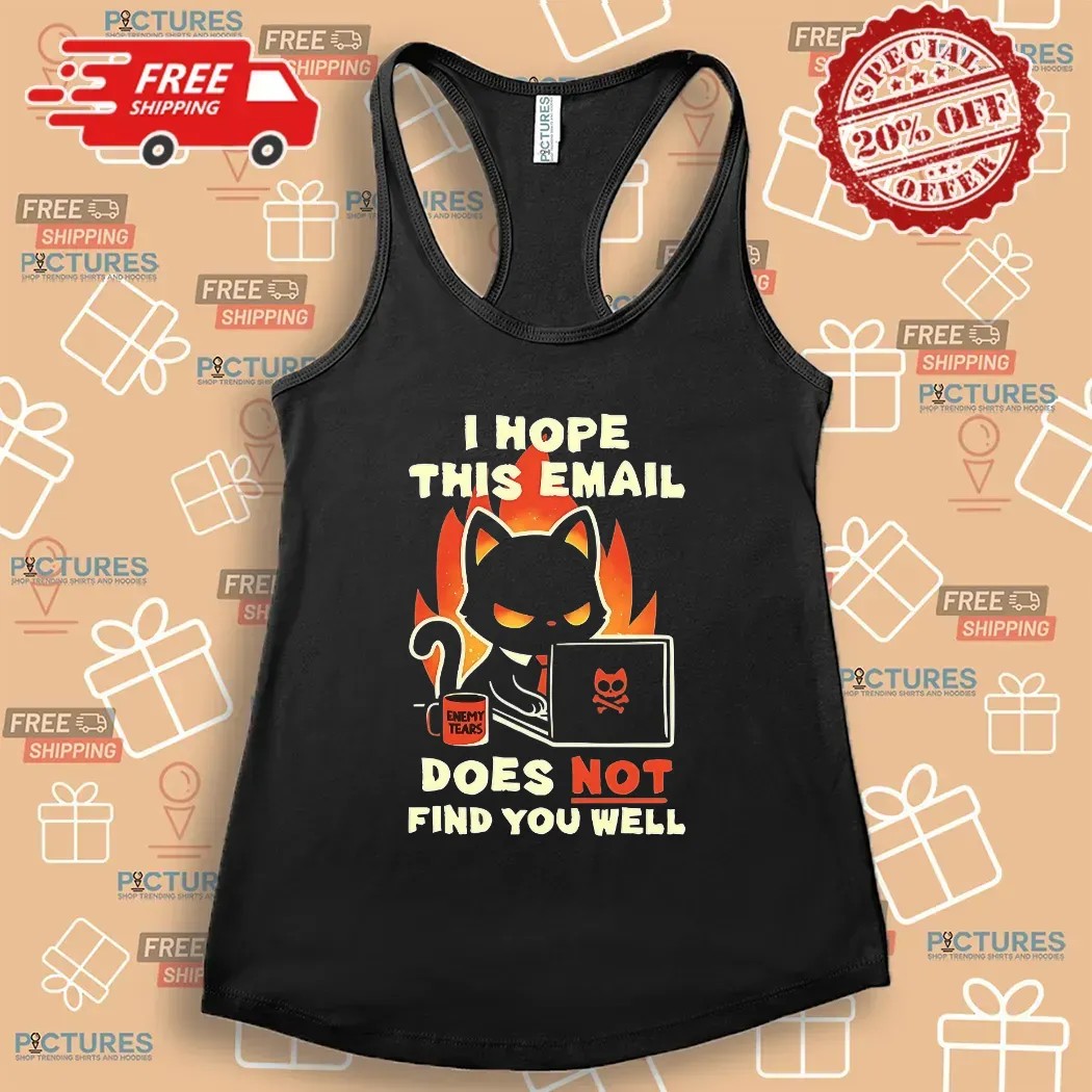 Evil Black Cat Sending Emails I Hope This Email Does Not Find You Well T Shirt