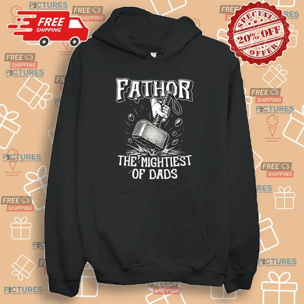 Fathor The Mightiest Of Dads Thor Funny Father's Day T Shirt Fathor The Mightiest Of Dads Thor Funny Father's Day T Shirt
