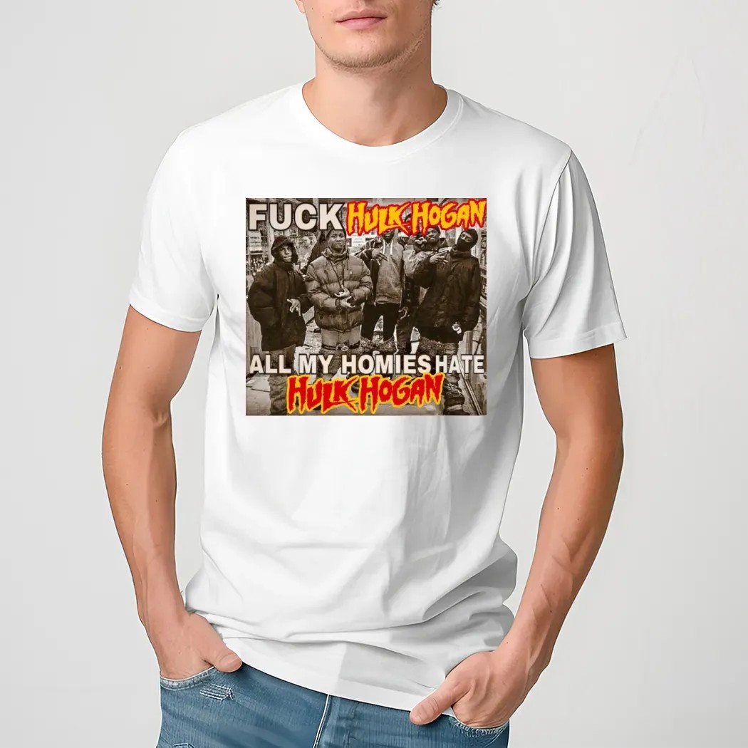 Fuck Hulk Hogan All My Homie Hate Hulk Hogan Vintage T Shirt