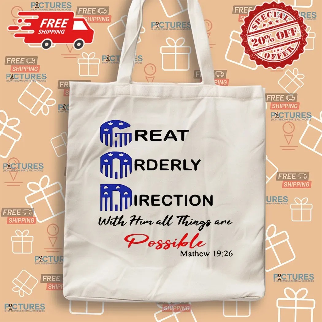God Great Orderly Direction With Him All Things Are Possible Matthew 19 26 T Shirt