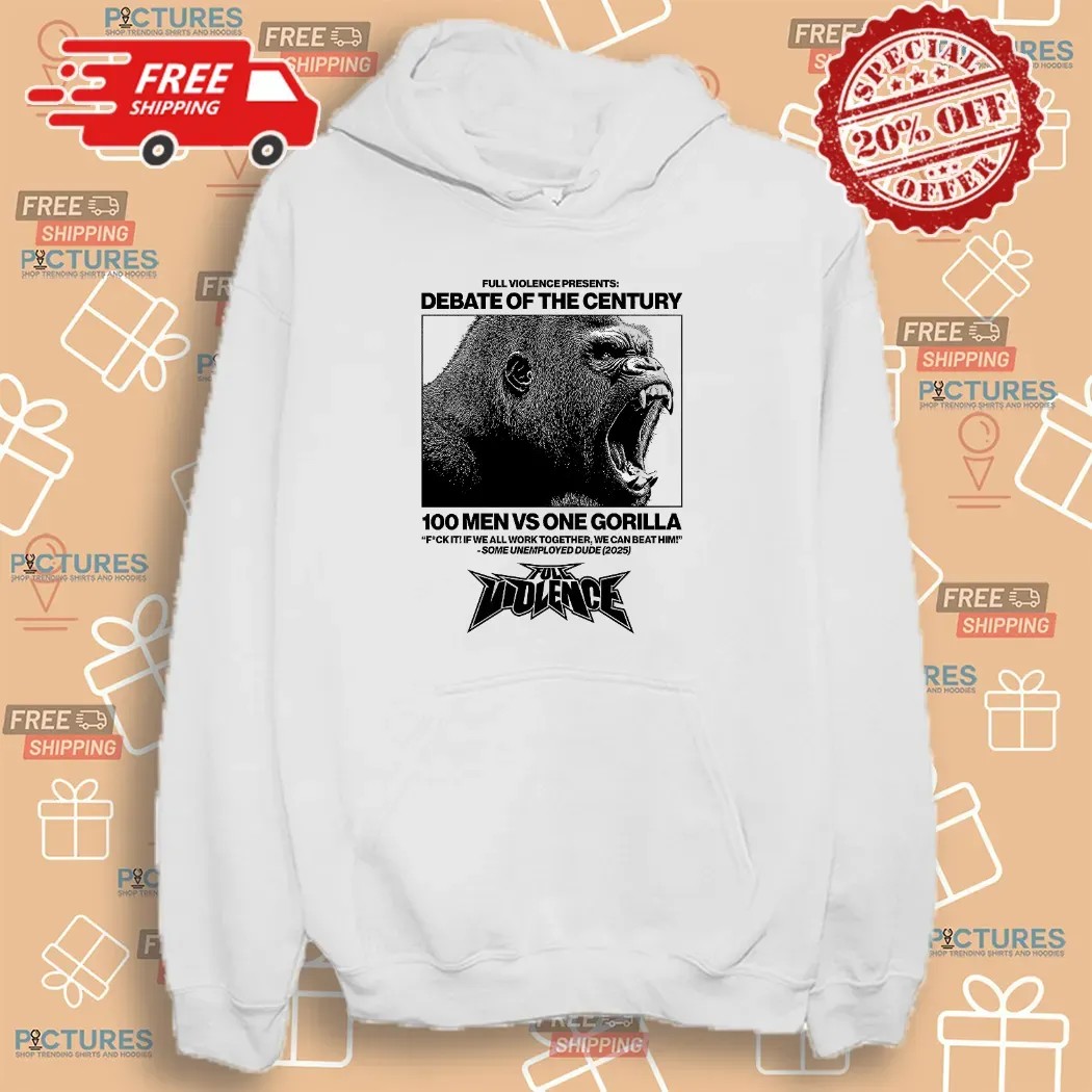Gorilla Debate Of The Century 100 Men Vs One Gorilla Some Unemployed Dude 2025 T Shirt
