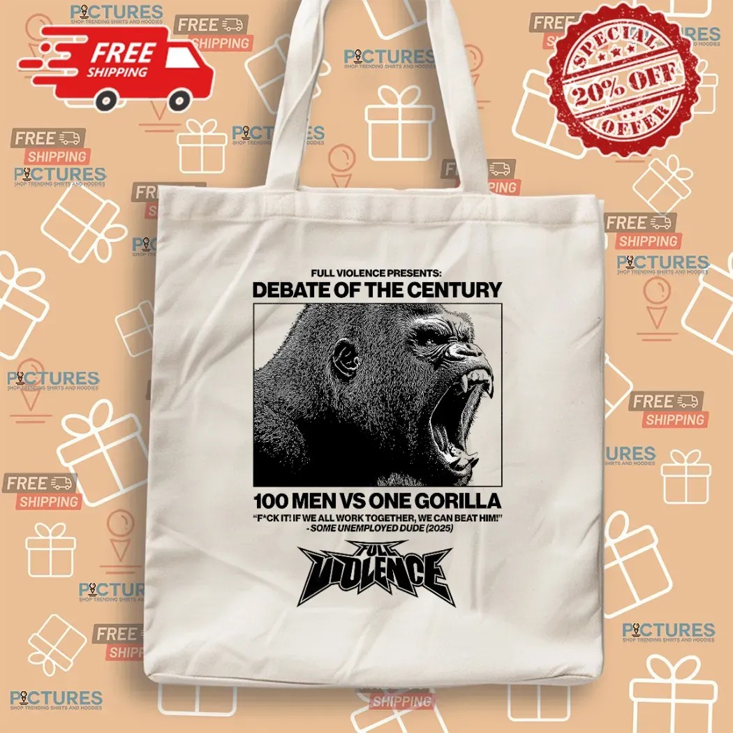 Gorilla Debate Of The Century 100 Men Vs One Gorilla Some Unemployed Dude 2025 T Shirt