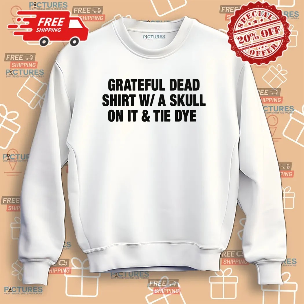 Grateful Dead Shirt W A Skull On It Tie Dye Shirt