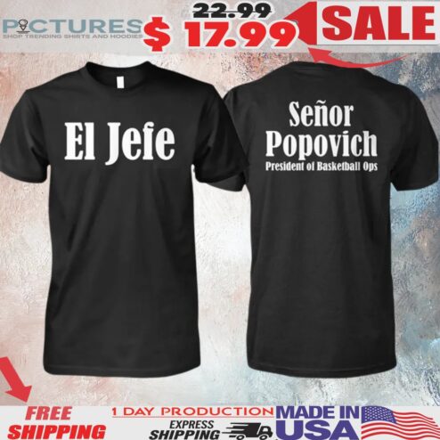 Gregg Popovich El Jefe Señor Popovich President Of Basketball Ops Shirt