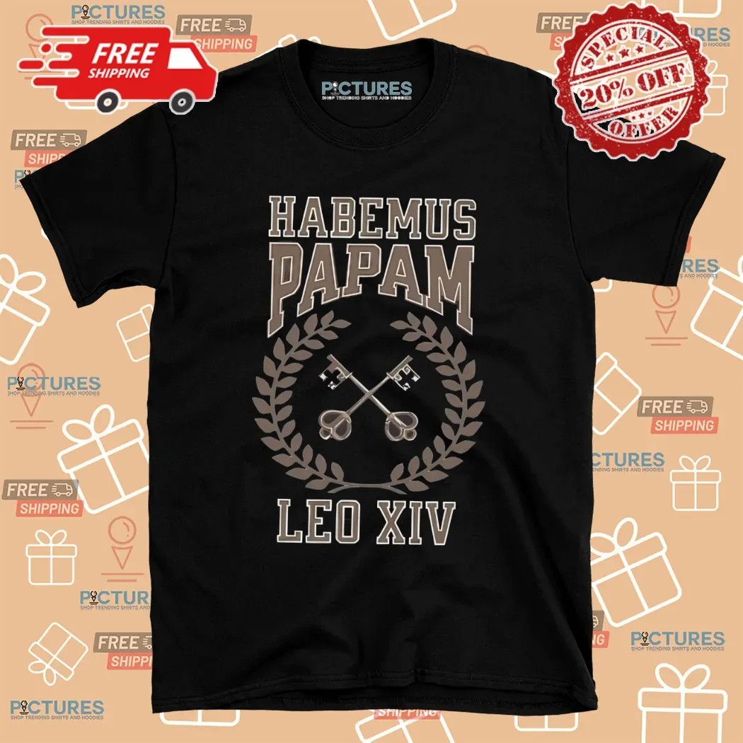 Habemus Papam Robert Prevost Leo Xiv Messenger Of Peace Shirt