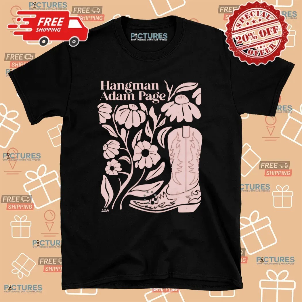 Hangman Adam Page Flowers Is Plants T Shirt