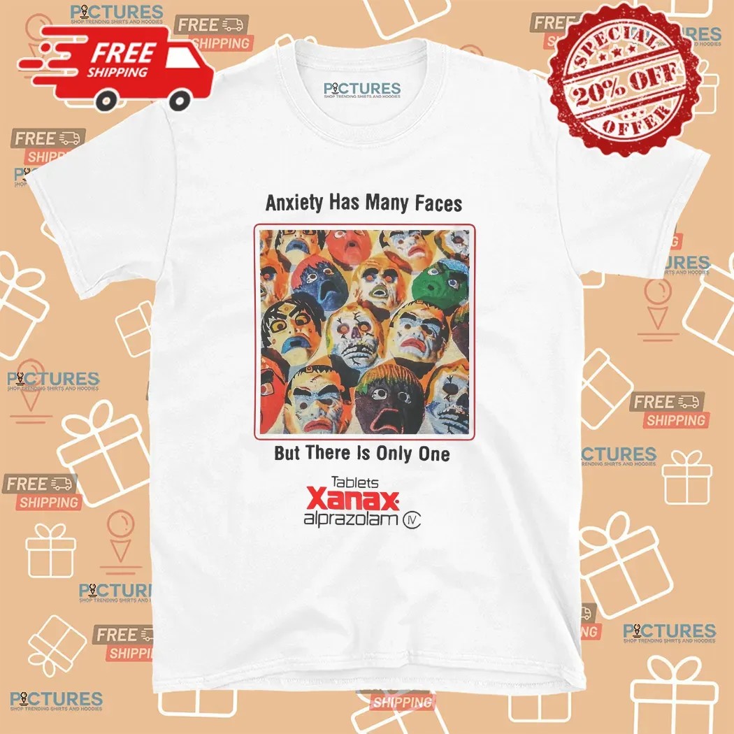 Harry Styles Anxiety Has Many Faces But There Is Only One Xanax Alprazolam T Shirt