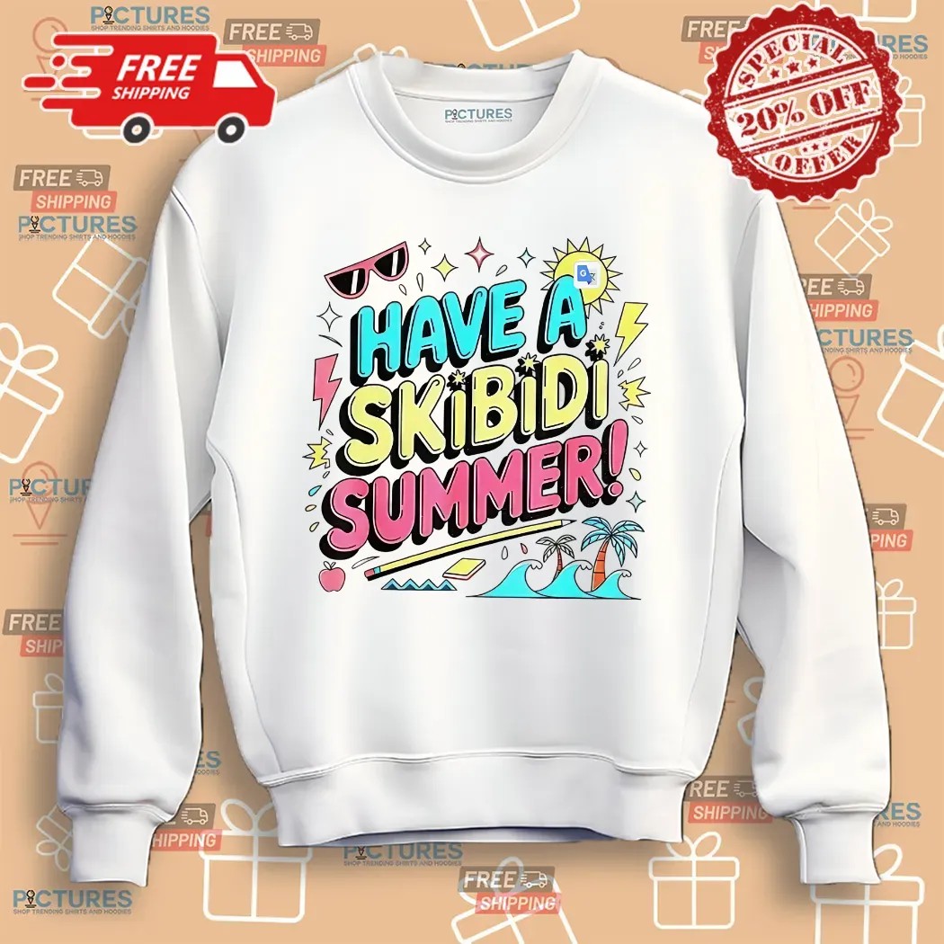 Have A Skibidi Summer Shirt