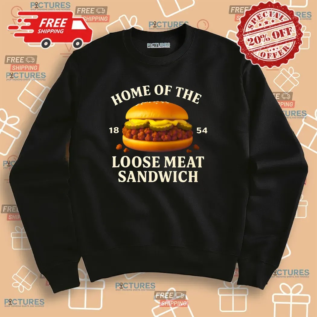 Home Of The Loose Meat Sandwich 1854 Skippers Loose Meat T Shirt