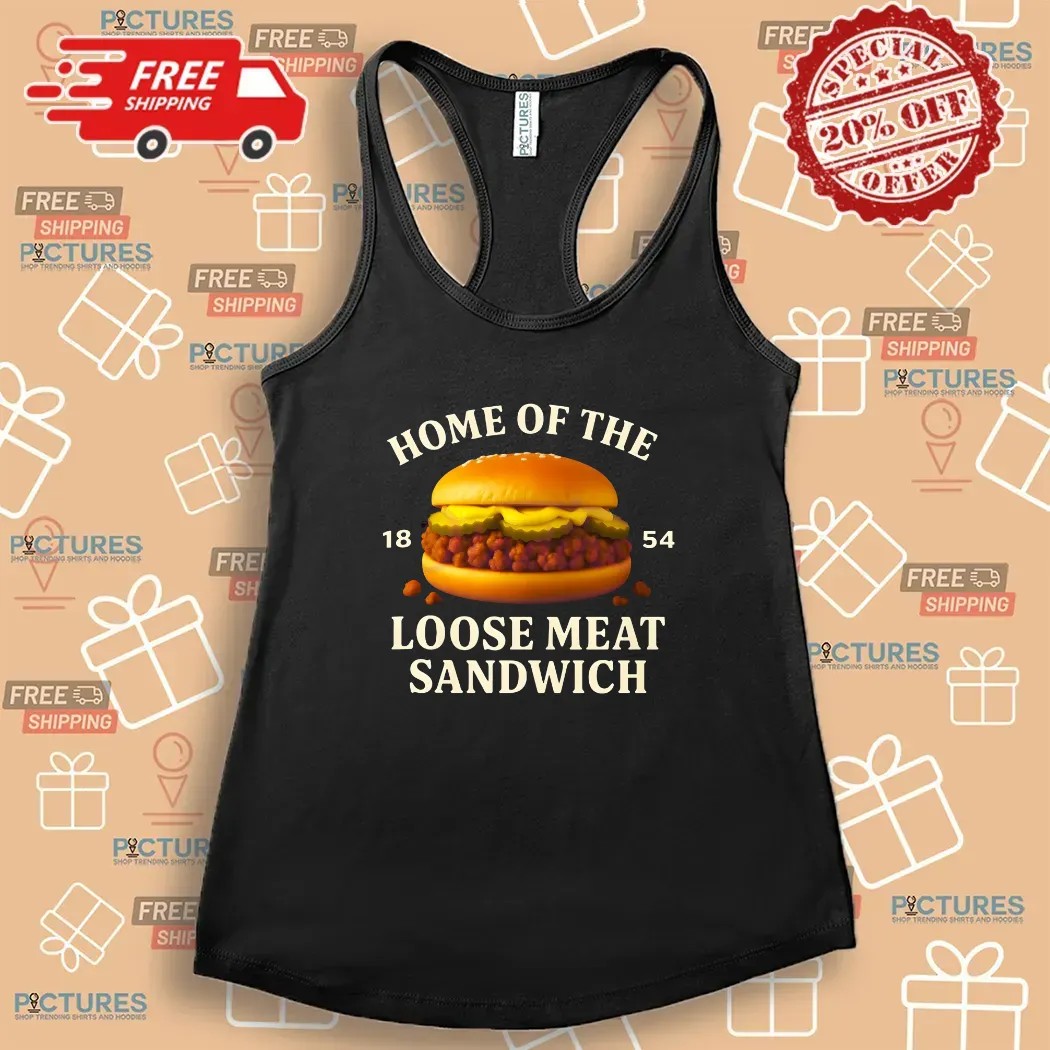 Home Of The Loose Meat Sandwich 1854 Skippers Loose Meat T Shirt