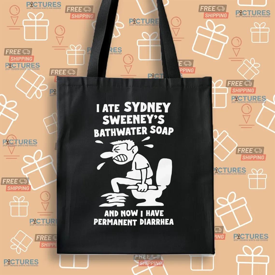 I Ate Sydney Sweeney's Bathwater Soap And Now I Have Permanent Diarrhea Meme T Shirt