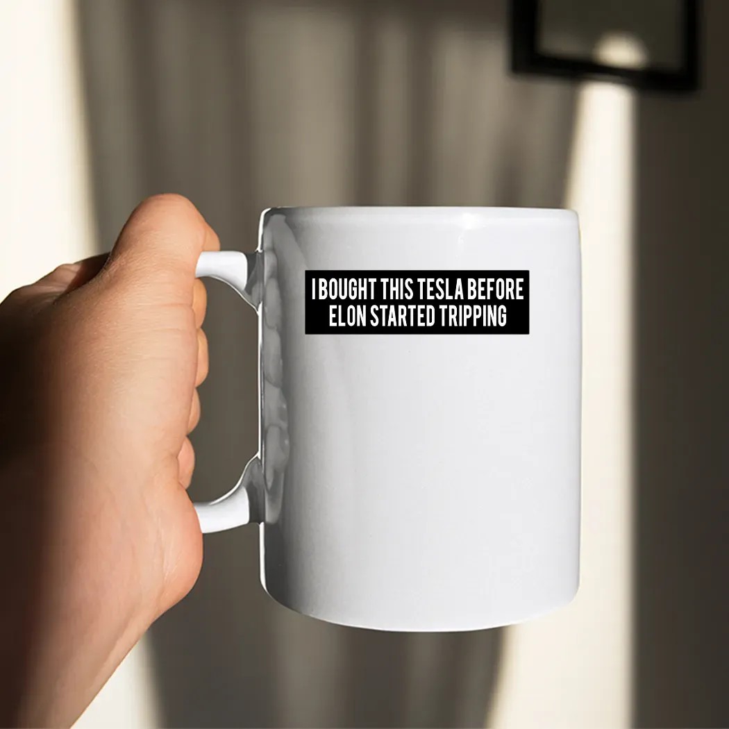 I Bought This Tesla Before Elon Started Tripping T Shirt