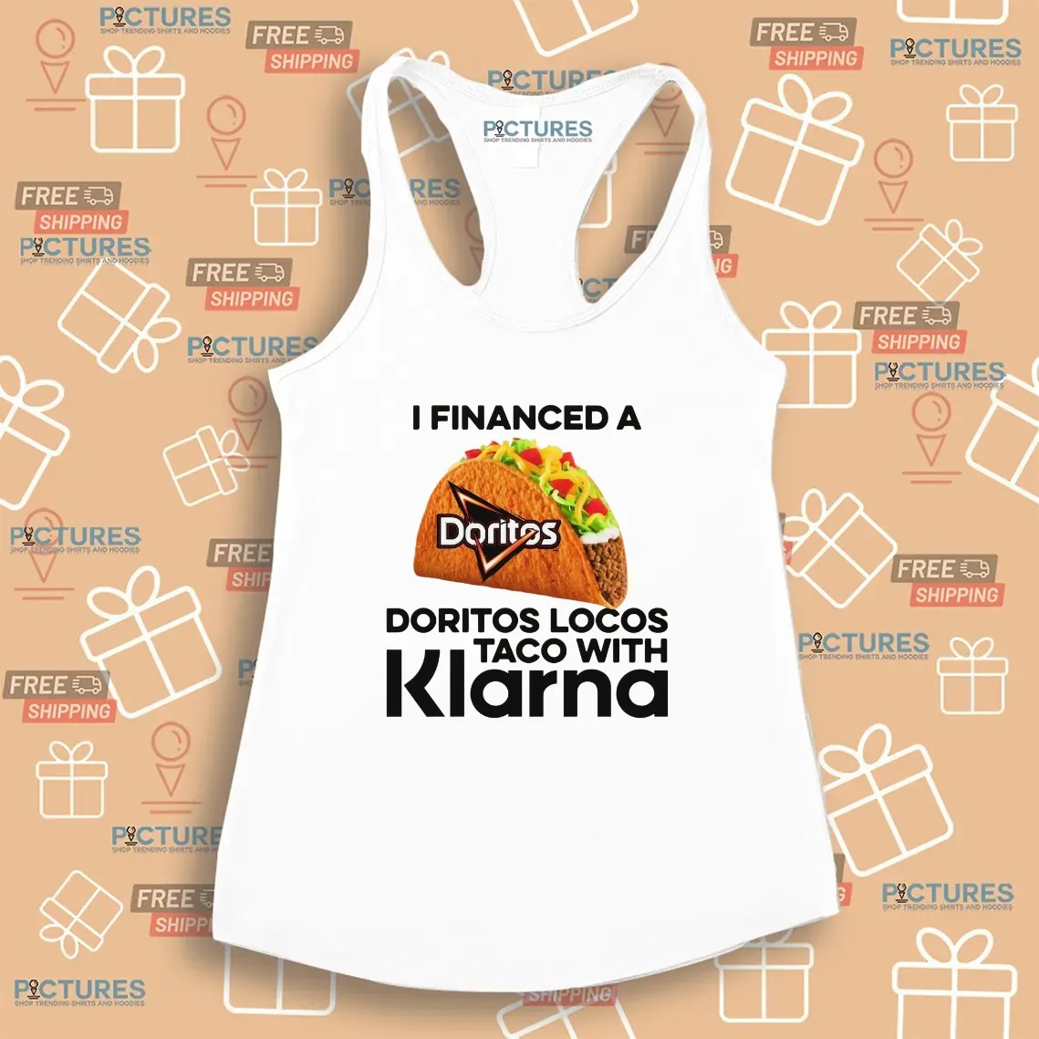 I Financed A Doritos Locos Taco With Klarna App T Shirt